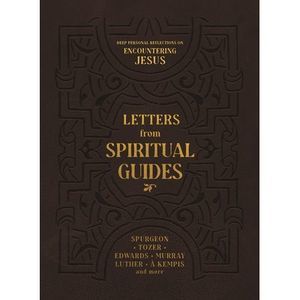 Letters from Spiritual Guides: Deep Personal Reflections on Encountering Jesus -